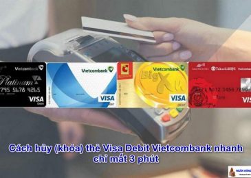 Cách Hủy (Khóa) Thẻ Visa Debit Vietcombank Nhanh Chỉ Mất 3 Phút