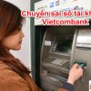 Chuyển Sai (Nhầm) Số Tài Khoản Vietcombank Có Lấy Lại Được Không?