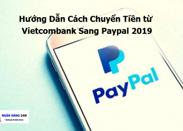 Hướng Dẫn Cách Chuyển Tiền từ Vietcombank Sang Paypal 2023