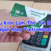 [Tư Vấn] Điều Kiện Làm Thẻ Tín Dụng Vietcombank Cần Những Gì 2023?