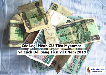 Các Loại Mệnh Giá Tiền Myanmar và Cách Đổi Sang Tiền Việt Nam 2023