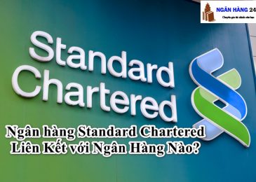 Ngân hàng Standard Chartered Liên Kết với ngân hàng nào?
