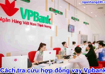 Cách tra cứu, tất toán, thanh toán khoản vay hợp đồng Vpbank