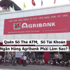 Quên Số Thẻ ATM,  Số Tài Khoản Ngân Hàng Agribank Phải Làm Sao?