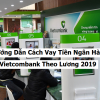 Hướng Dẫn Cách Vay Tiền Ngân Hàng Vietcombank Theo Lương 2023