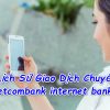 Cách xem và xóa lịch sử giao dịch Vietcombank internet banking