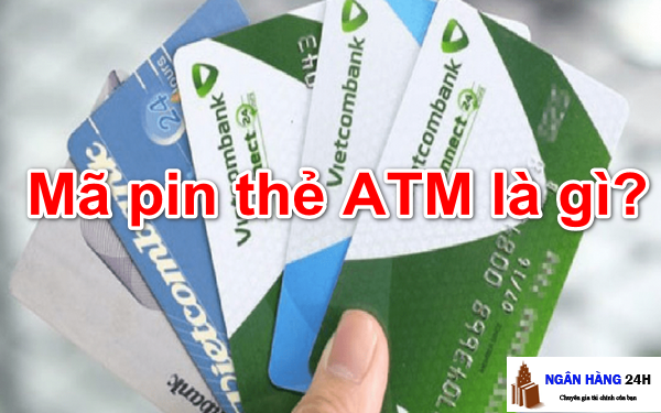 Hướng Dẫn Cách Đổi Mã Pin Thẻ ATM Vietcombank Lần Đầu Sử Dụng
