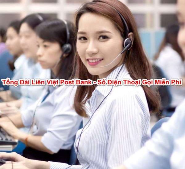 Tổng Đài Liên Việt Post Bank – Số Điện Thoại Gọi Miễn Phí 2024