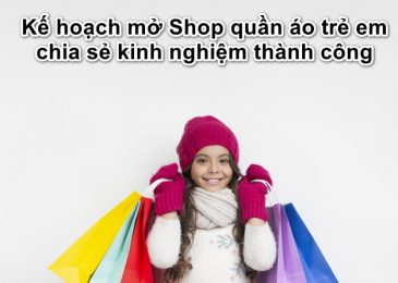 [Tư vấn] Kế hoạch mở Shop quần áo trẻ em – chia sẻ kinh nghiệm thành công