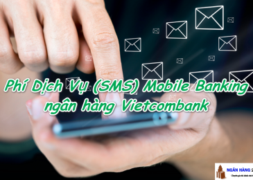 Phí Dịch Vụ (SMS) Mobile Banking Vietcombank 2024 là bao nhiêu?