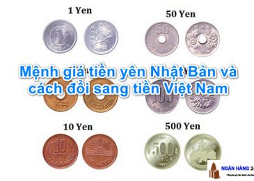 Các loại mệnh giá tiền yên Nhật Bản và Cách đổi sang tiền Việt Nam 2022