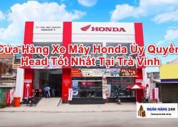 Top 9 Đại Lý Honda Ủy Quyền Tại Trà Vinh Head Bán Đúng Giá 2024