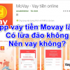 App Vay Tiền Movay là gì, có tốt không, lãi suất bao nhiêu, nên vay không?