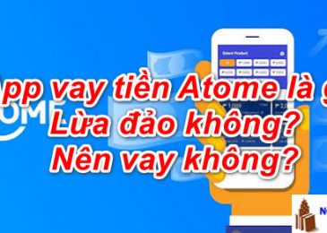 App Vay Tiền Atome là gì, Có tốt không, Nên vay không?
