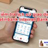 Cách kiểm tra và xóa lịch sử giao dịch Vietinbank Internet Banking