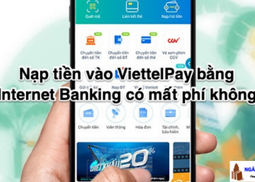Nạp tiền vào ViettelPay bằng Internet Banking có mất phí không?