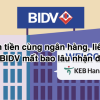 Chuyển tiền cùng ngân hàng, liên ngân hàng BIDV mất bao lâu nhận được?