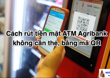 Cách rút tiền mặt ATM Agribank không cần thẻ, bằng mã QR 2023