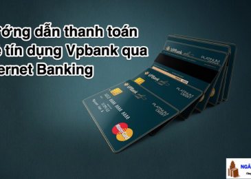 Hướng dẫn thanh toán thẻ tín dụng Vpbank qua internet banking