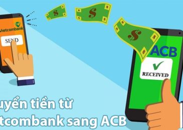 Chuyển tiền từ Vietcombank sang ngân hàng ACB mất bao lâu
