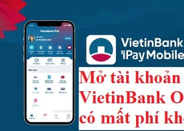 Mở tài khoản Vietinbank Online có mất phí không? Hướng dẫn cách đăng ký