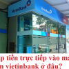 Nạp tiền trực tiếp vào máy atm vietinbank ở đâu? Danh sách điểm đặt R-ATM gần đây