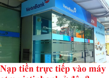 Nạp tiền trực tiếp vào máy atm vietinbank ở đâu? Danh sách điểm đặt R-ATM gần đây