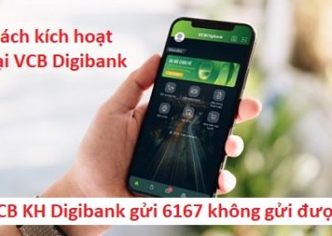 VCB KH Digibank gửi 6167 không gửi được về điện thoại? Tại sao?Lỗi gì